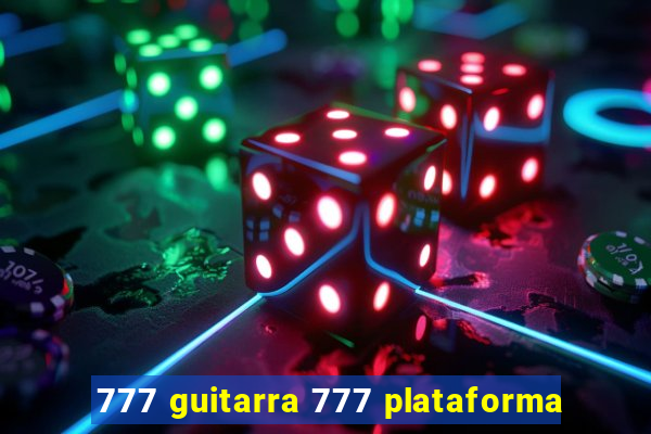 777 guitarra 777 plataforma